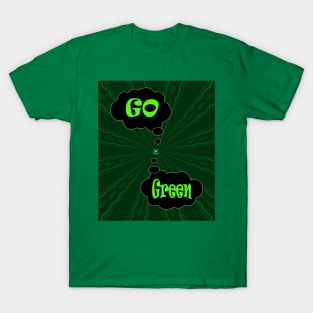 Go Green save the planet T-Shirt